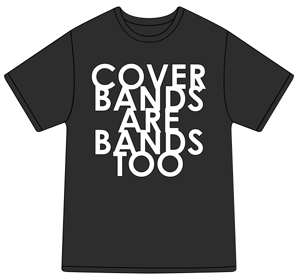 Cover Bands Are Bands Too